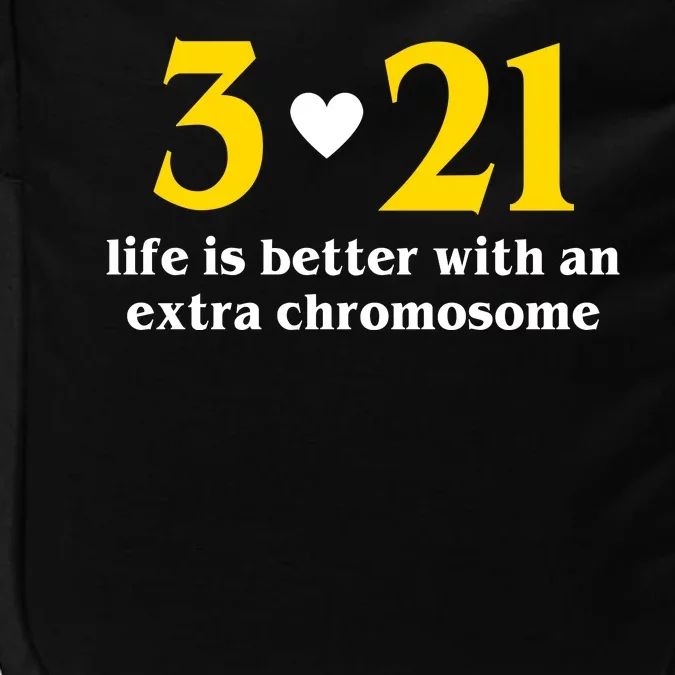 3 21 Life Is Better With An Extra Chromosome Down Syndrome Impact Tech Backpack