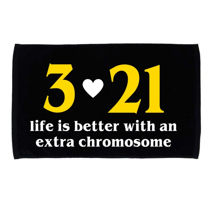 3 21 Life Is Better With An Extra Chromosome Down Syndrome Microfiber Hand Towel