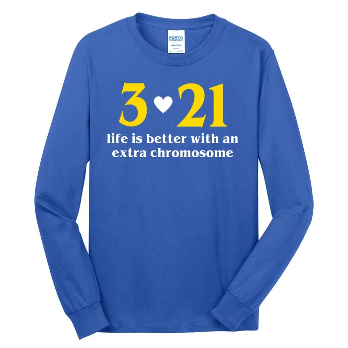 3 21 Life Is Better With An Extra Chromosome Down Syndrome Tall Long Sleeve T-Shirt