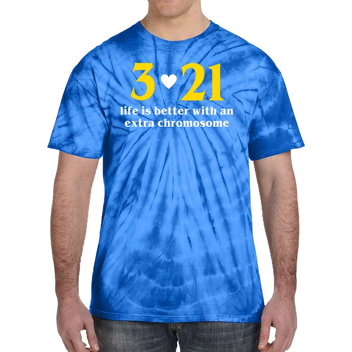 3 21 Life Is Better With An Extra Chromosome Down Syndrome Tie-Dye T-Shirt