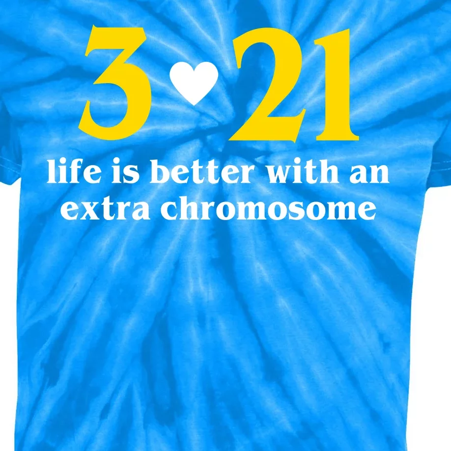 3 21 Life Is Better With An Extra Chromosome Down Syndrome Kids Tie-Dye T-Shirt