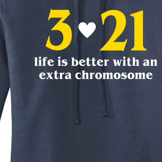 3 21 Life Is Better With An Extra Chromosome Down Syndrome Women's Pullover Hoodie