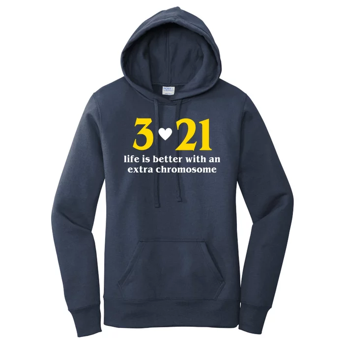 3 21 Life Is Better With An Extra Chromosome Down Syndrome Women's Pullover Hoodie