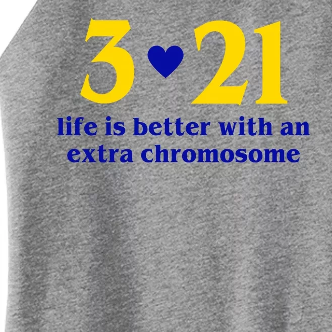 3 21 Life Is Better With An Extra Chromosome Down Syndrome Women’s Perfect Tri Rocker Tank