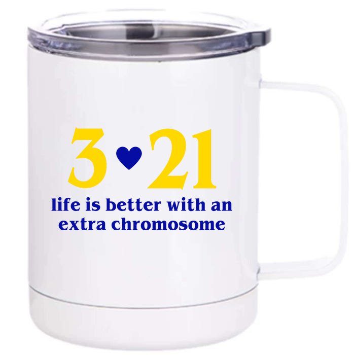 3 21 Life Is Better With An Extra Chromosome Down Syndrome Front & Back 12oz Stainless Steel Tumbler Cup