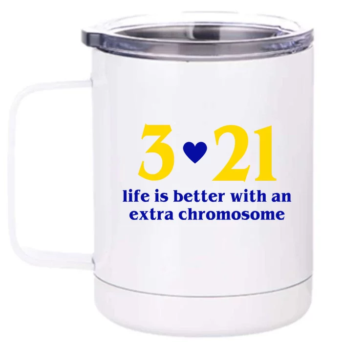 3 21 Life Is Better With An Extra Chromosome Down Syndrome Front & Back 12oz Stainless Steel Tumbler Cup