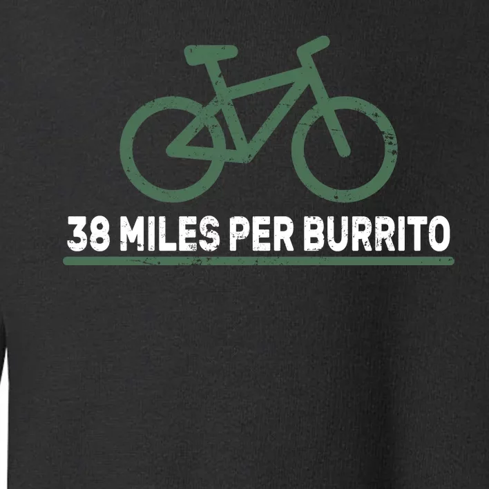 38 Miles Per Burrito Bike Ride Toddler Sweatshirt