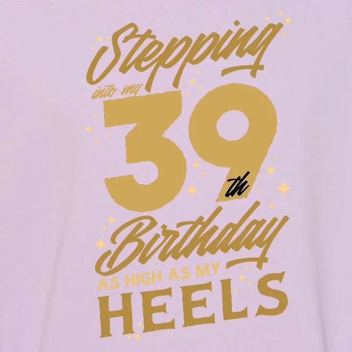 39th Birthday High Heels Garment-Dyed Sweatshirt