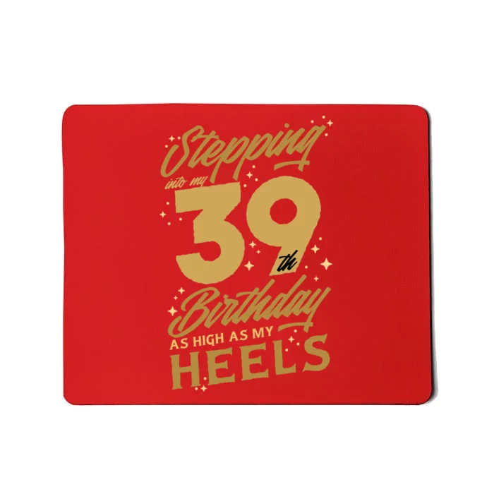 39th Birthday High Heels Mousepad