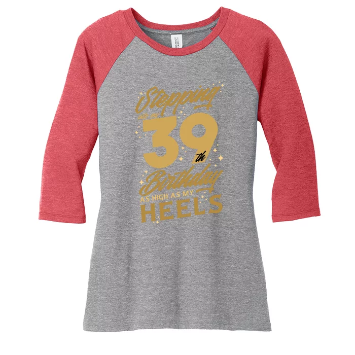 39th Birthday High Heels Women's Tri-Blend 3/4-Sleeve Raglan Shirt