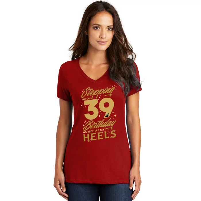 39th Birthday High Heels Women's V-Neck T-Shirt