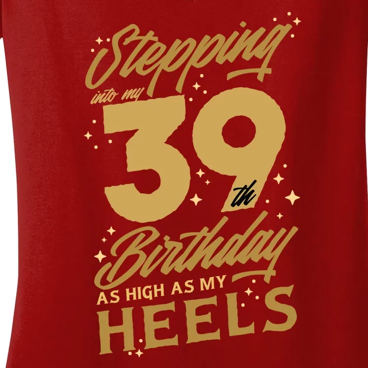 39th Birthday High Heels Women's V-Neck T-Shirt