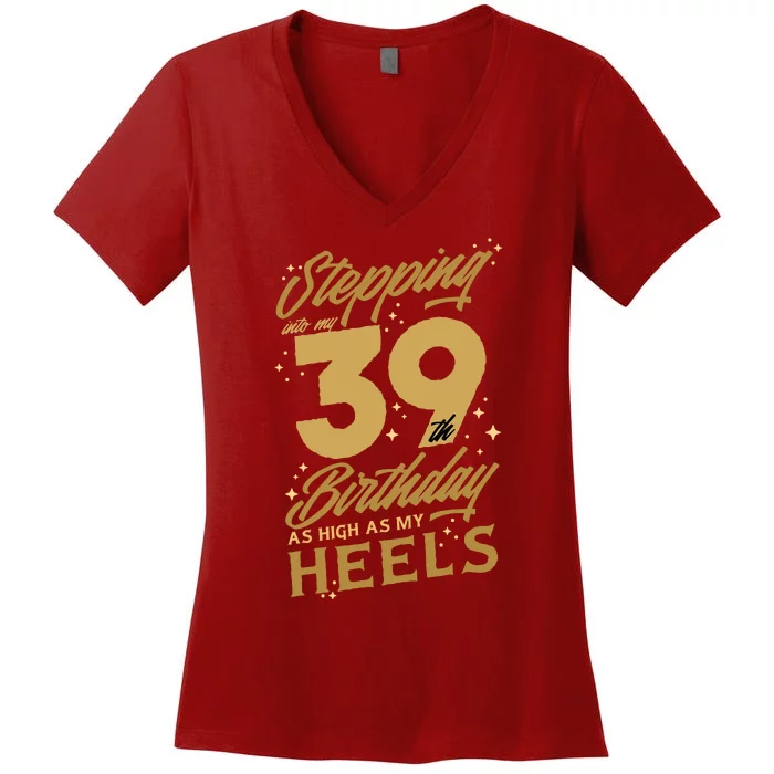 39th Birthday High Heels Women's V-Neck T-Shirt