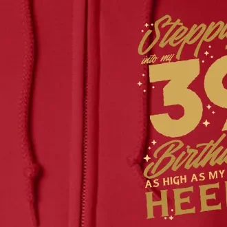 39th Birthday High Heels Full Zip Hoodie