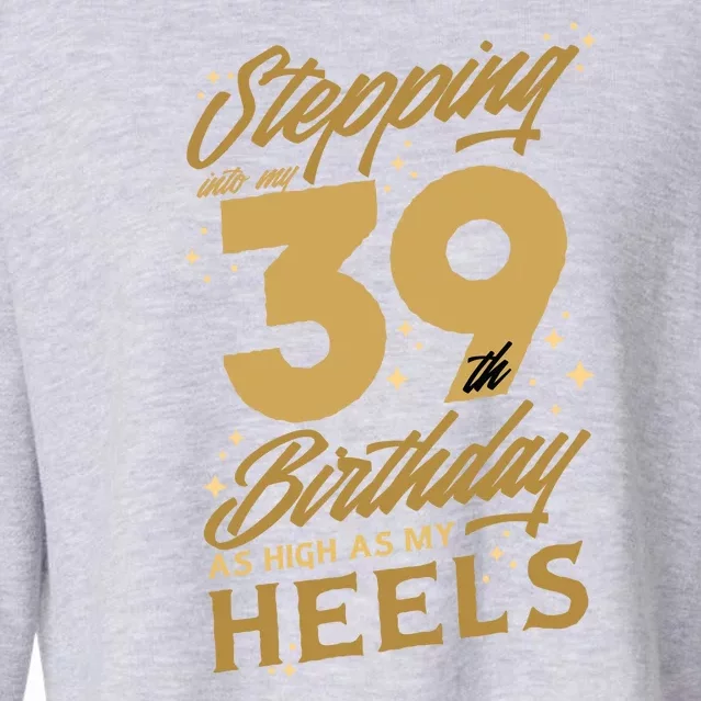 39th Birthday High Heels Cropped Pullover Crew