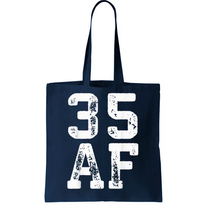 35 AF 35th Birthday Shirt shirt Tote Bag