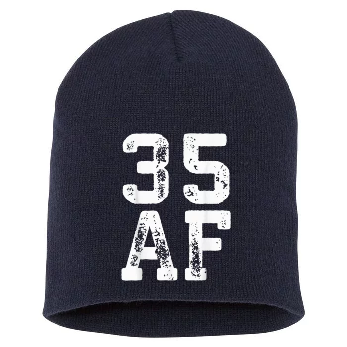 35 AF 35th Birthday Shirt shirt Short Acrylic Beanie