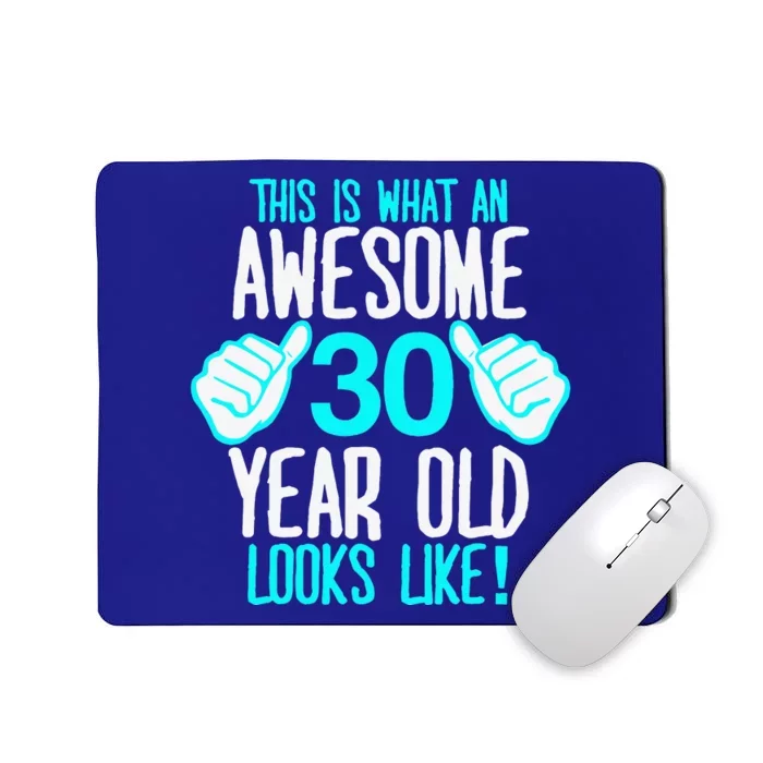 30th BirthdayWhat An Awesome 30 Year Old Looks Like Mousepad