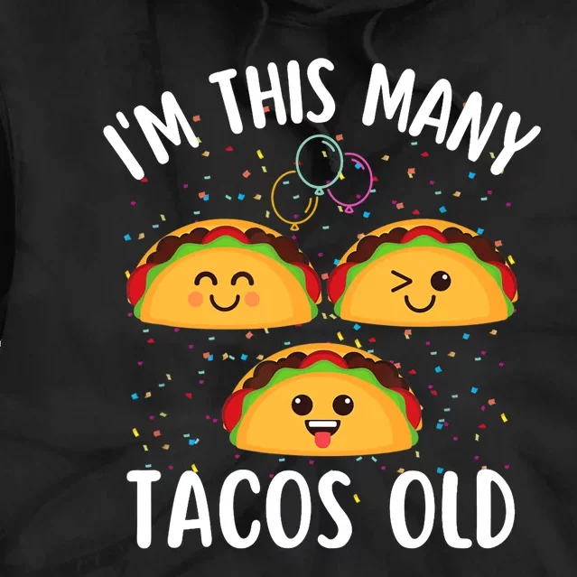 3rd Birthday Boy & Girl Taco Lover I'm This Many Tacos Old Tie Dye Hoodie