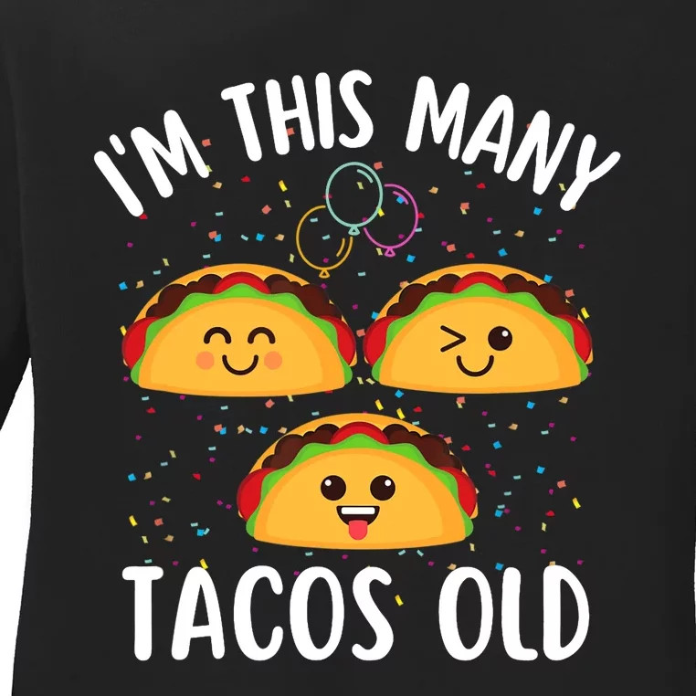 3rd Birthday Boy & Girl Taco Lover I'm This Many Tacos Old Ladies Long Sleeve Shirt