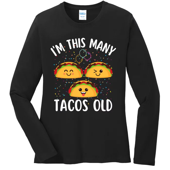 3rd Birthday Boy & Girl Taco Lover I'm This Many Tacos Old Ladies Long Sleeve Shirt