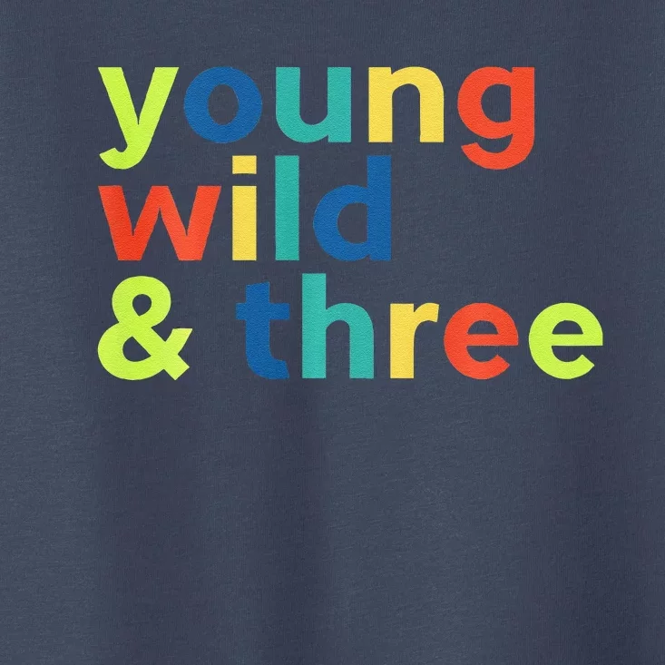 3rd Birthday Boy Funny Young Wild & Three Toddler T-Shirt