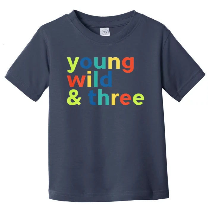 3rd Birthday Boy Funny Young Wild & Three Toddler T-Shirt