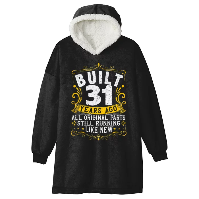 31st Birthday Built 31 Years Ago 31 Years Old Birthday Hooded Wearable Blanket