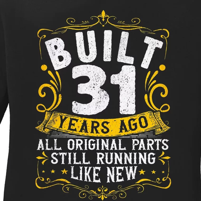 31st Birthday Built 31 Years Ago 31 Years Old Birthday Ladies Long Sleeve Shirt