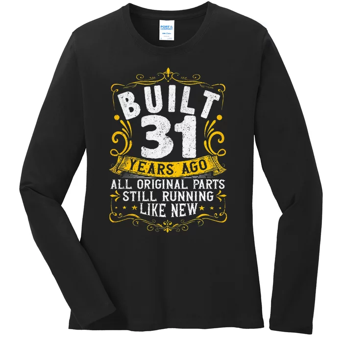 31st Birthday Built 31 Years Ago 31 Years Old Birthday Ladies Long Sleeve Shirt