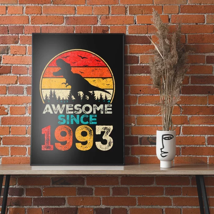 30th Birthday Dinosaur 30 Year Old Awesome Since 1993 Gift Poster