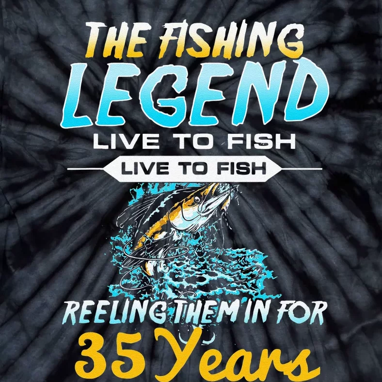 35th Birthday Gift The Fishing Legend 35 Years Fisherman Tie-Dye T-Shirt