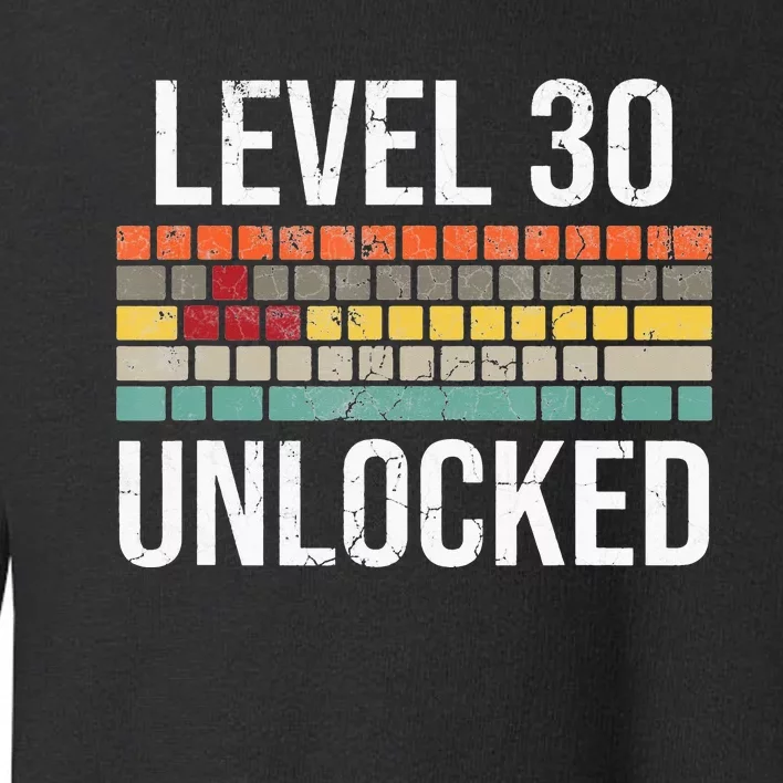 30Th Birthday Gamer Birthday Level 30 Unlocked Toddler Sweatshirt