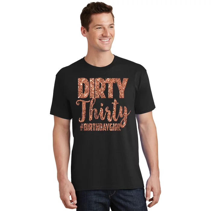 30th Birthday Gift Girly Rose Dirty Thirty 30 T-Shirt