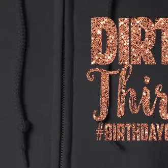 30th Birthday Gift Girly Rose Dirty Thirty 30 Full Zip Hoodie