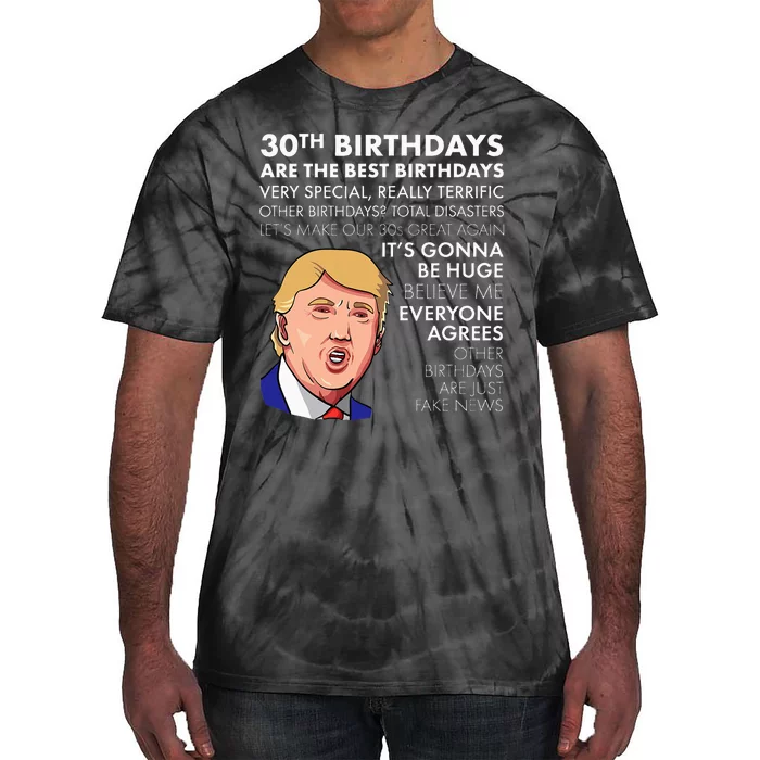 30th Birthday Gift Funny Trump Quote Tie-Dye T-Shirt