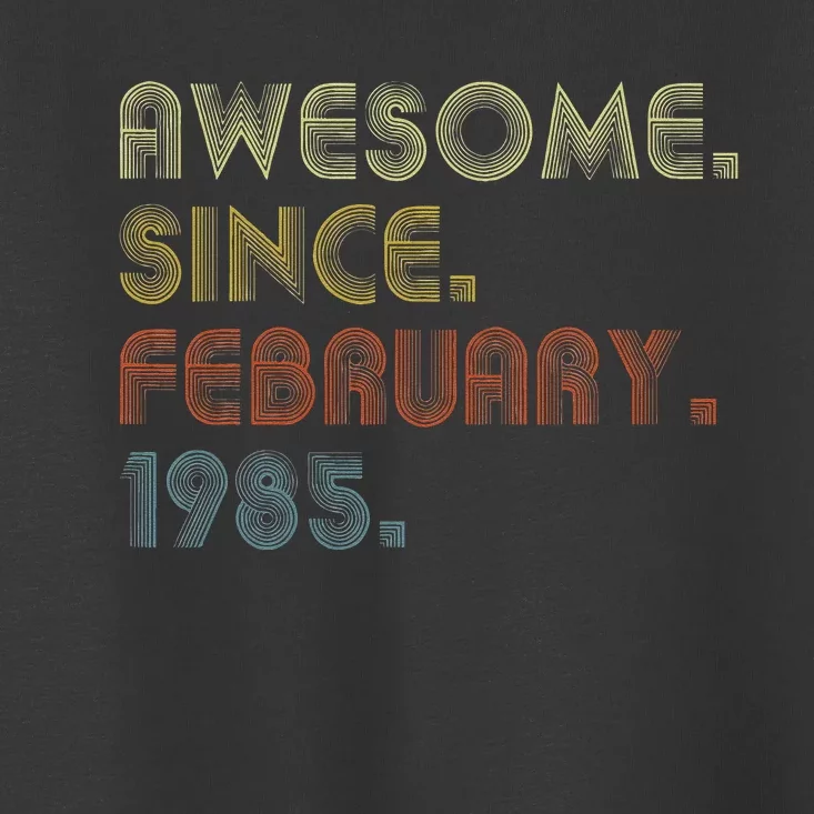 38th Birthday Gift Awesome Since February 1985 38 Year Old Love Toddler T-Shirt