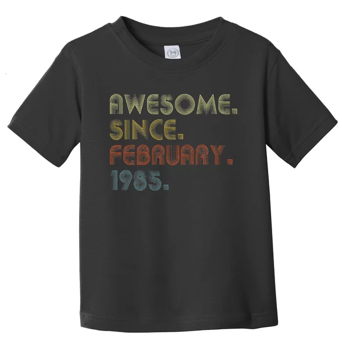 38th Birthday Gift Awesome Since February 1985 38 Year Old Love Toddler T-Shirt