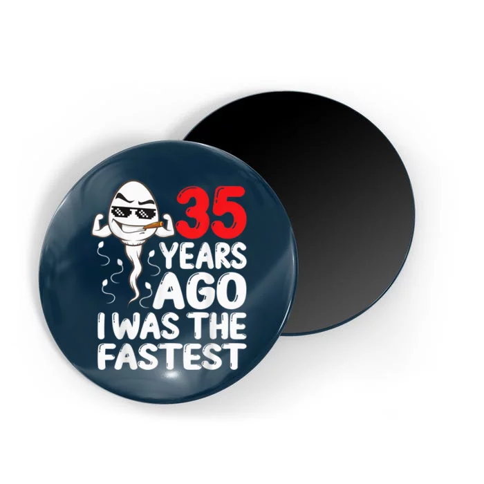 35th Birthday Gag dress 35 Years Ago I Was The Fastest Funny Magnet