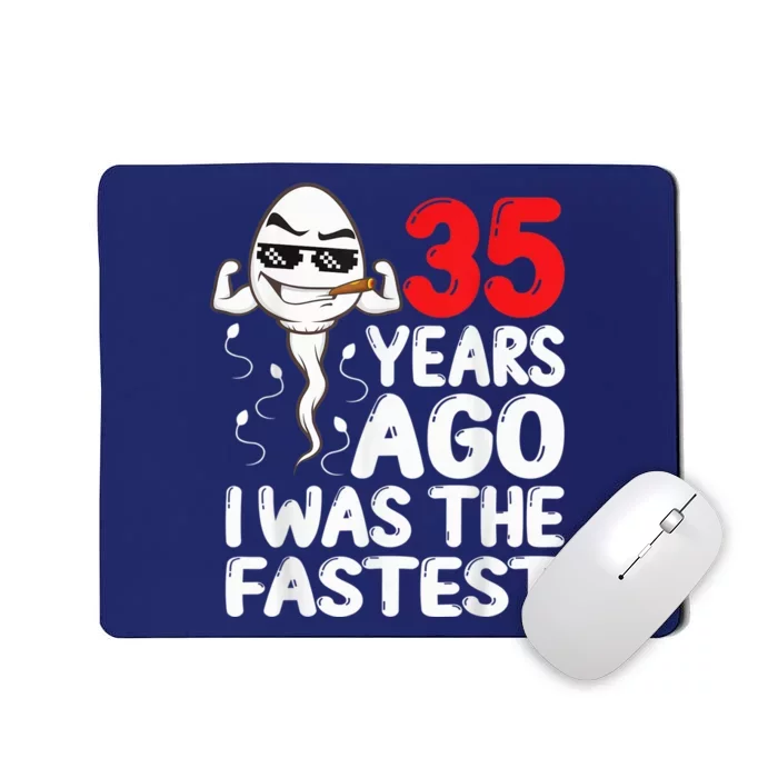 35th Birthday Gag dress 35 Years Ago I Was The Fastest Funny Mousepad