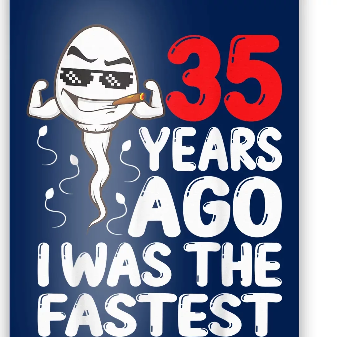 35th Birthday Gag dress 35 Years Ago I Was The Fastest Funny Poster