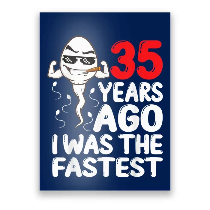 35th Birthday Gag dress 35 Years Ago I Was The Fastest Funny Poster