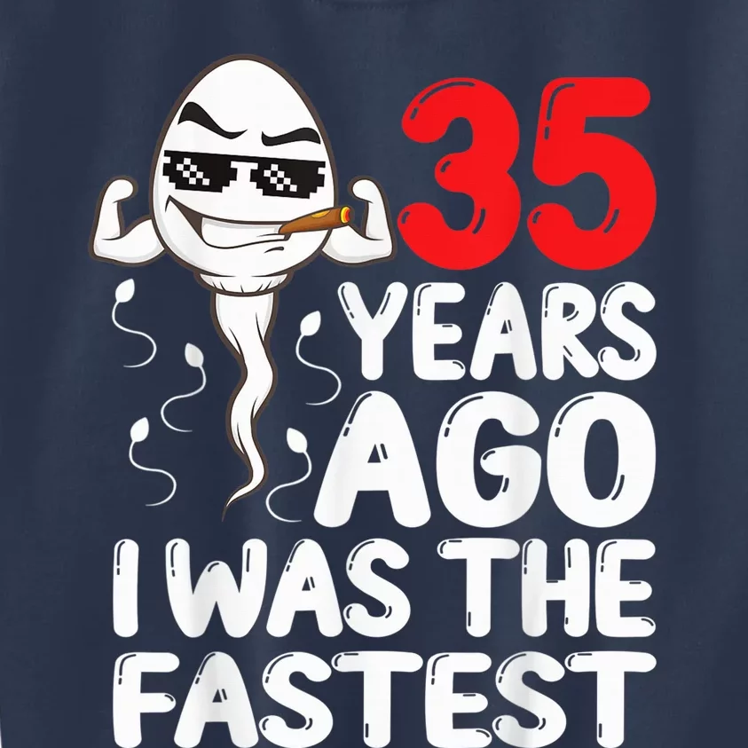 35th Birthday Gag dress 35 Years Ago I Was The Fastest Funny Kids Sweatshirt