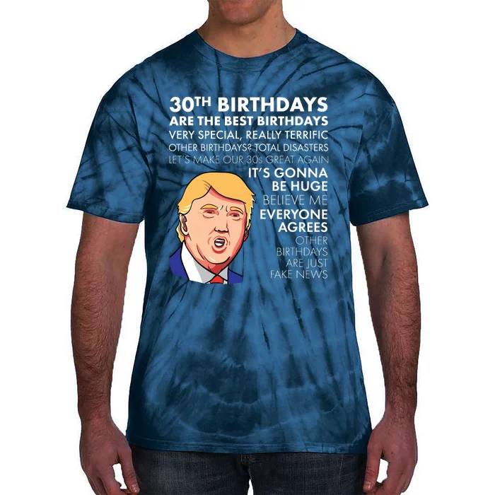 30th Birthday Gift Funny Trump Quote Tie-Dye T-Shirt