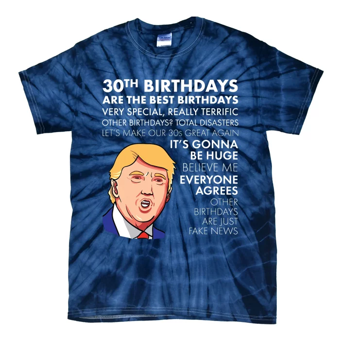 30th Birthday Gift Funny Trump Quote Tie-Dye T-Shirt