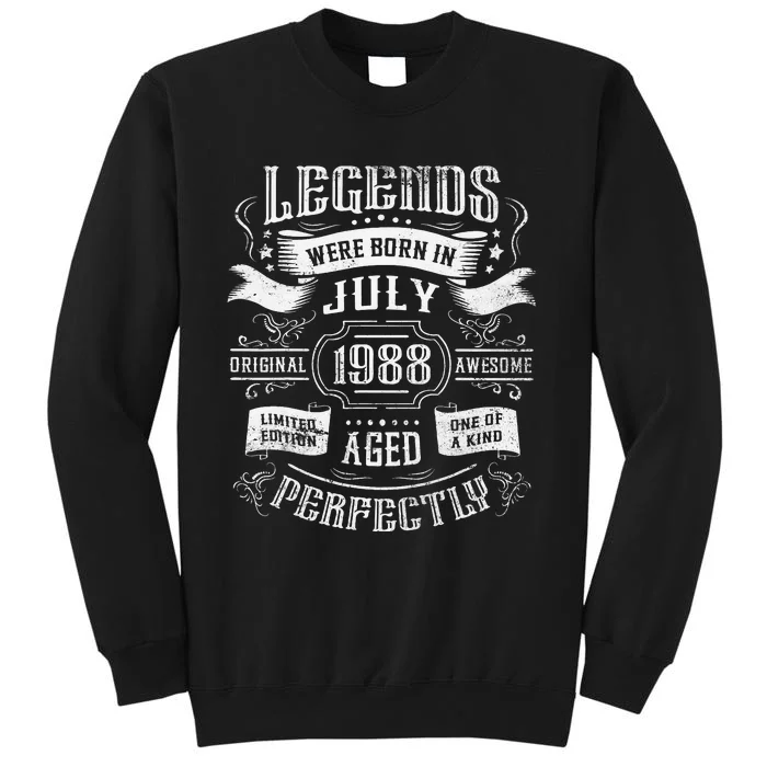 35th Birthday Legends were born in July 1988 Tall Sweatshirt