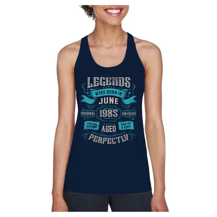 38th Birthday Legends Were Born In June 1985 Women's Racerback Tank