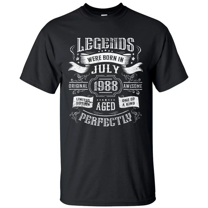 35th Birthday Legends were born in July 1988 Tall T-Shirt