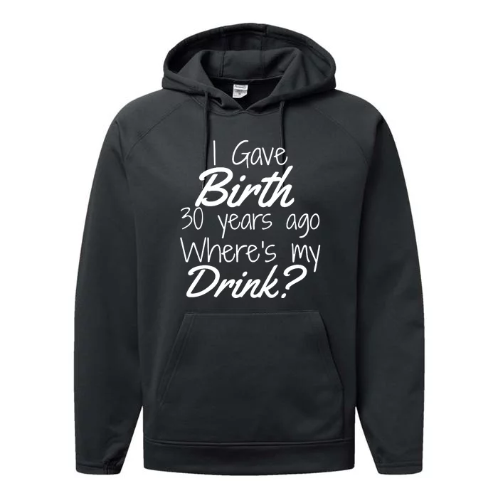 30th Birthday Mom Son Daughter 30 Year Old Gift Drink Performance Fleece Hoodie