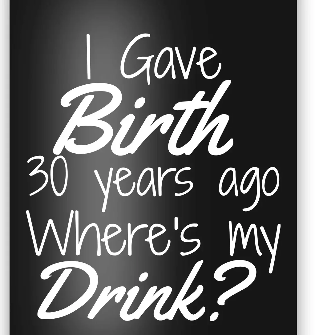 30th Birthday Mom Son Daughter 30 Year Old Gift Drink Poster